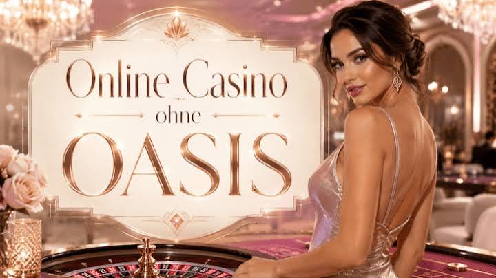 Die besten Online Casinos ohne OASIS -2118623837 Die besten Online Casinos ohne OASIS -2118623837